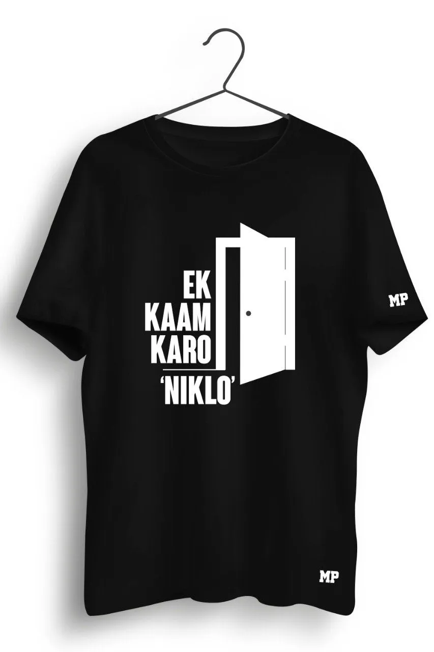 EK Kaam Karo Niklo Graphic Printed Tshirt