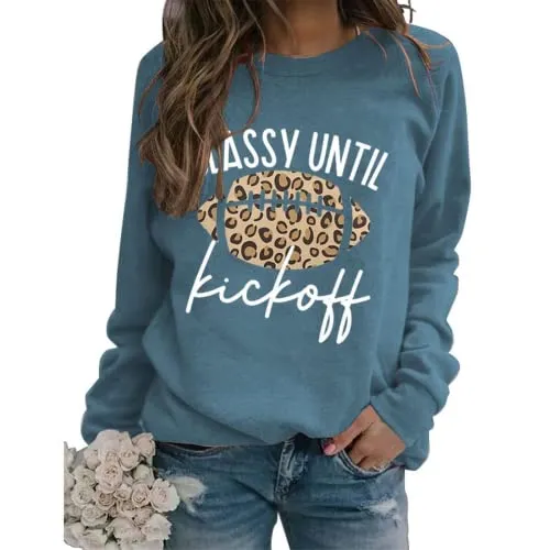 Women Classy Until Kickoff Sweatshirt Football Shirt