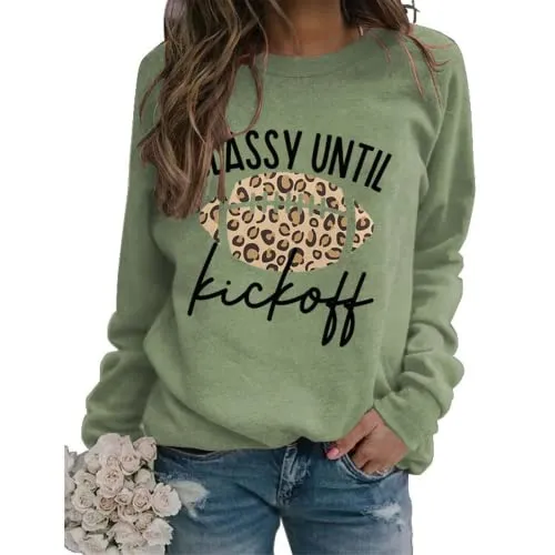 Women Classy Until Kickoff Sweatshirt Football Shirt