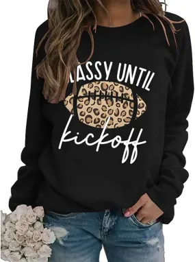 Women Classy Until Kickoff Sweatshirt Football Shirt